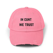 Distressed Baseball Cap — "In Cunt We Trust" Sassy Statement Hat