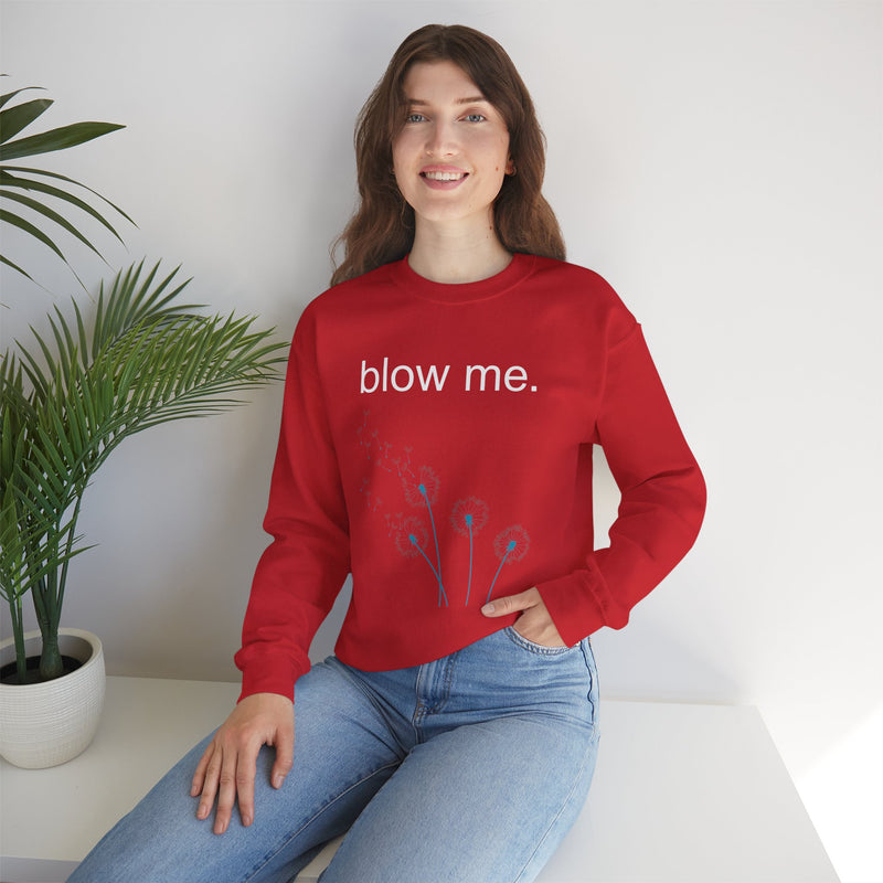 Crewneck Sweatshirt — "blow me." Dandelion Graphic Casual Pullover