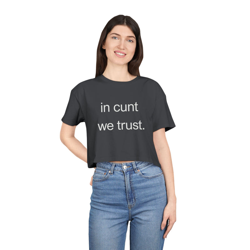 Text Crop Tee — “in cunt we trust.” Bold Feminist Statement T-shirt Top