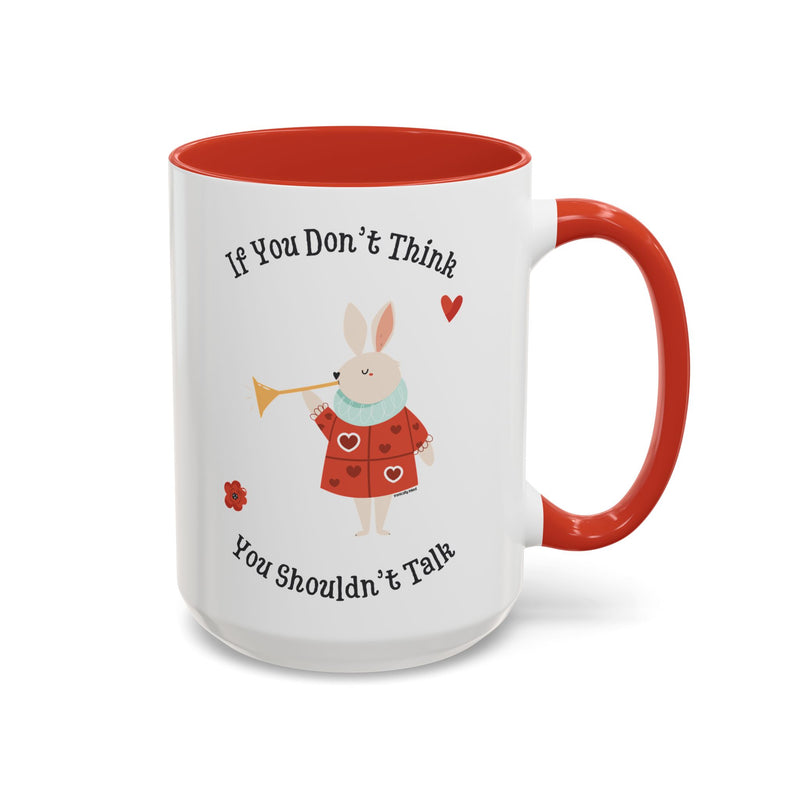 Wonderland Coffee or Tea Mug — "If You Don't Think You Shouldn't Talk"