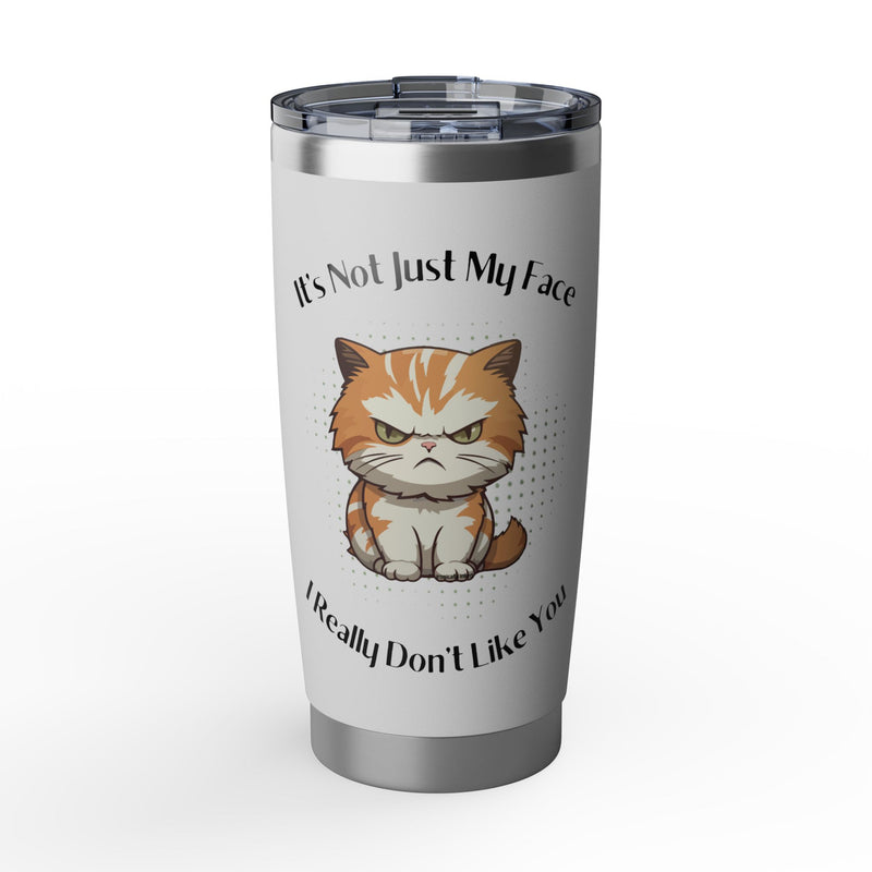 20oz Tumbler - Grumpy Cat “It’s Not Just My Face, I Really Don’t Like You” Stainless Travel Cup
