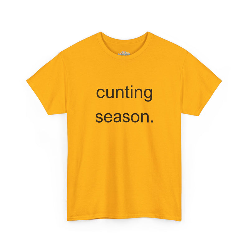 Provocative Graphic Tee — "cunting season." Minimalist Text Statement T-Shirt