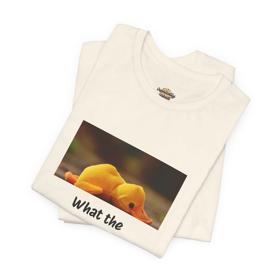 What the Actual Duck? Tee — Exhausted Duckling T-Shirt