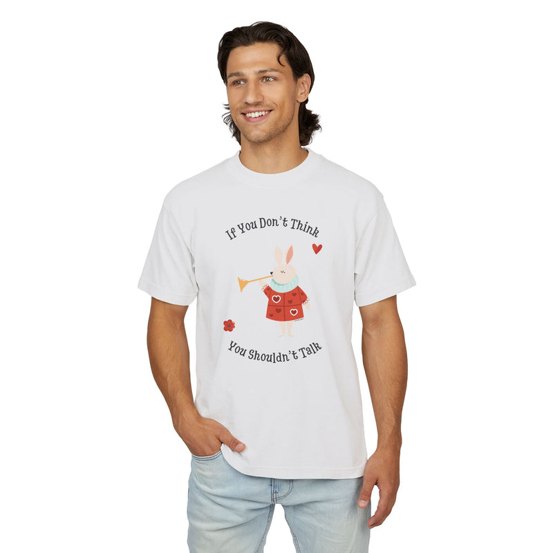 Graphic Tee — "If You Don't Think Then You Shouldn't Talk" Wonderland T-Shirt