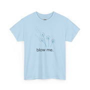 "blow me." Dandelion Tee – Graphic T-Shirt