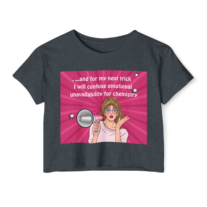 Pop Art Megaphone Crop Top — "And for my next trick I will confuse emotional unavailability for chemistry" Festival Tee