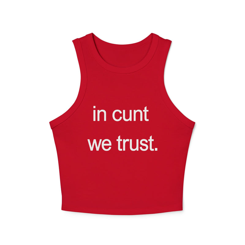 Rib Tank Top — "in cunt we trust." Graphic Statement Crop Tank