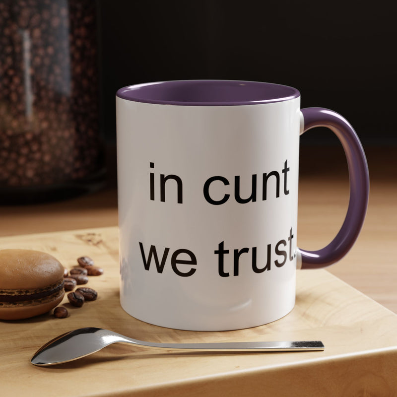 Coffee Mug — "In Cunt We Trust" Bold Typography Accent Mug