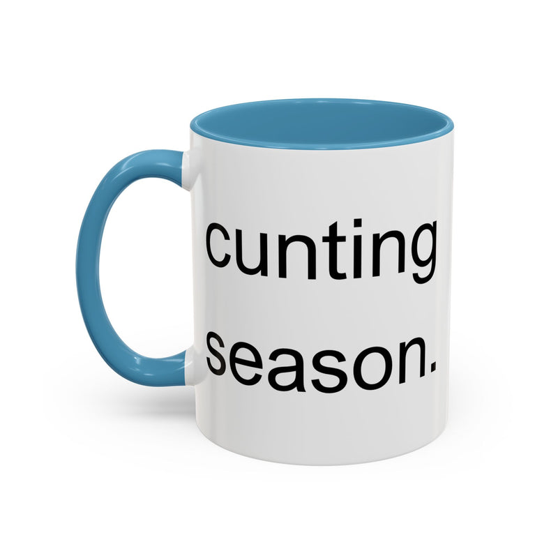 Coffee or Tea Mug — "Cunting Season." Bold Statement Minimalist Accent Mug