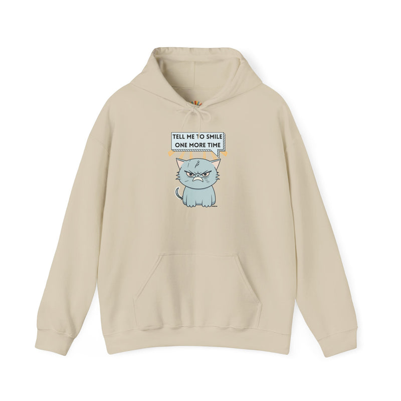 Sassy Cat Hoodie — "Tell Me to Smile One More Time" Graphic Hooded Sweatshirt