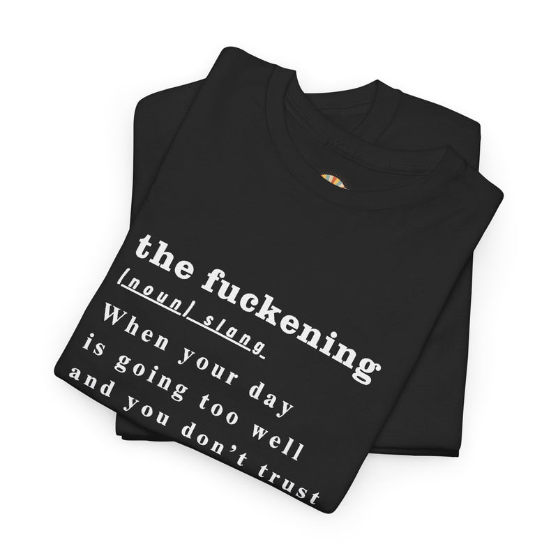 Graphic Tee — “the fuckening” Definition Minimalist Text T-Shirt