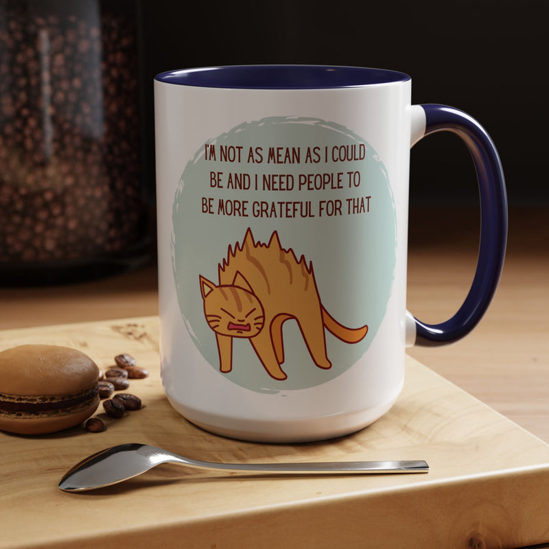 Coffee or Tea Mug - "I'm Not As Mean As I Could Be" Sassy Cat Accent Mug (11/15oz)