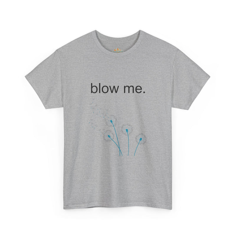 Graphic Tee — "blow me." Dandelion Puff T-Shirt
