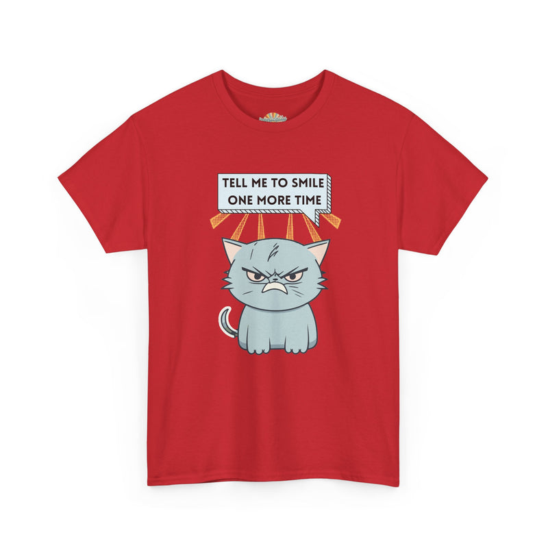 Graphic T-Shirt — Sassy Cat Tee "Tell Me To Smile One More Time"