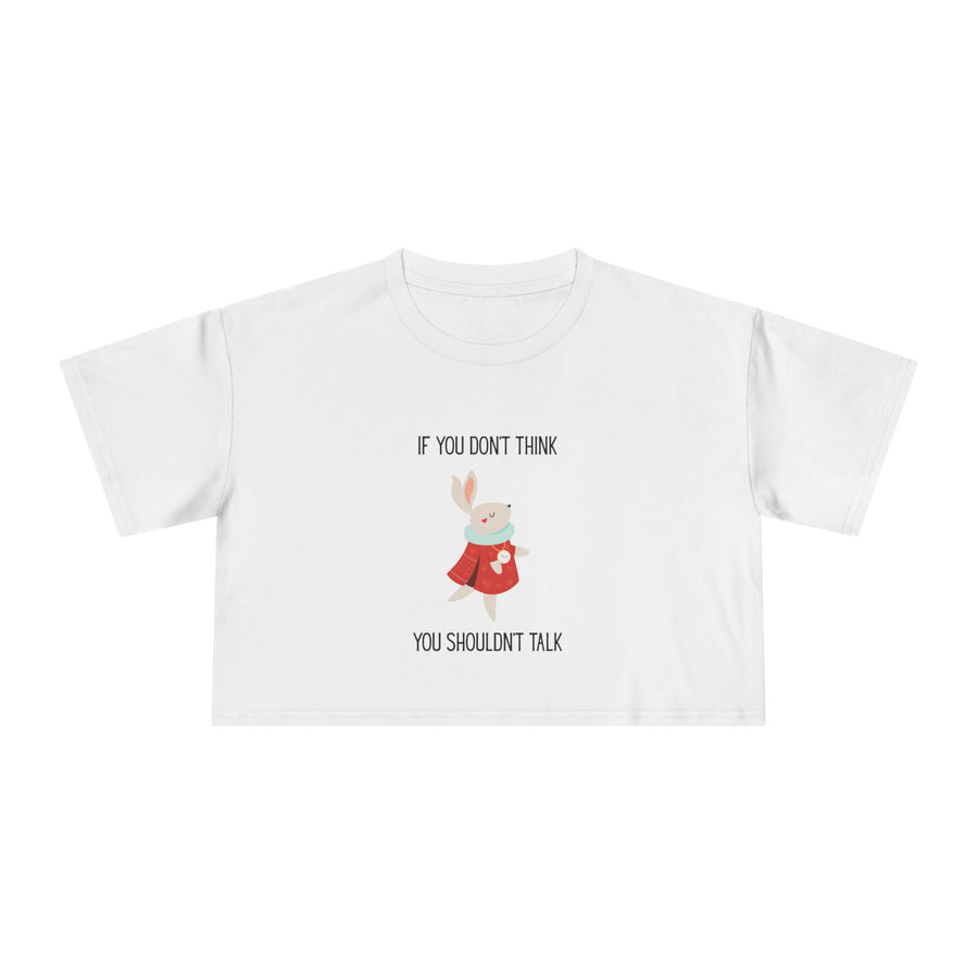 Graphic Crop Tee — 'If You Don't Think You Shouldn't Talk' Wonderland Crop T-Shirt