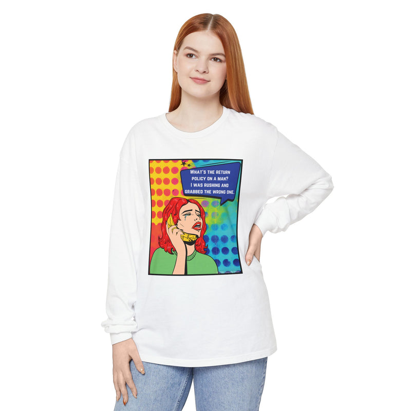 Pop Art Phone Call Long Sleeve T-Shirt — "What's the return policy on a man?" Oversized Tee