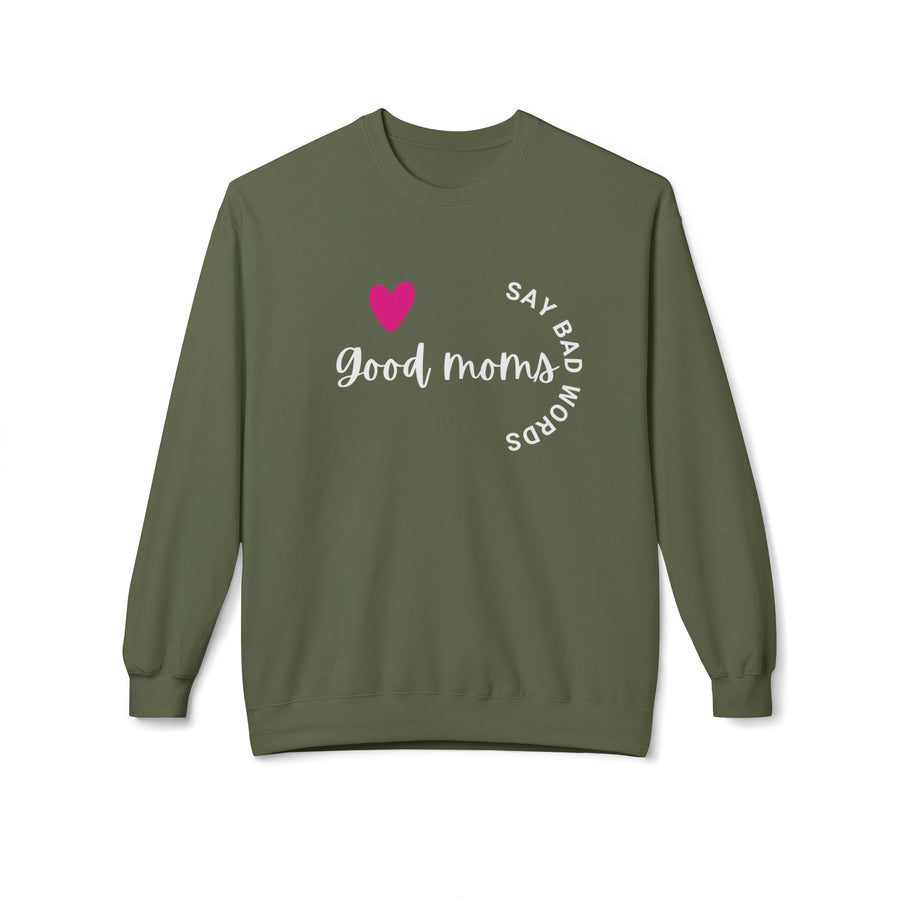 Good Moms Say Bad Words - Unisex Midweight Softstyle Fleece Crewneck Sweatshirt