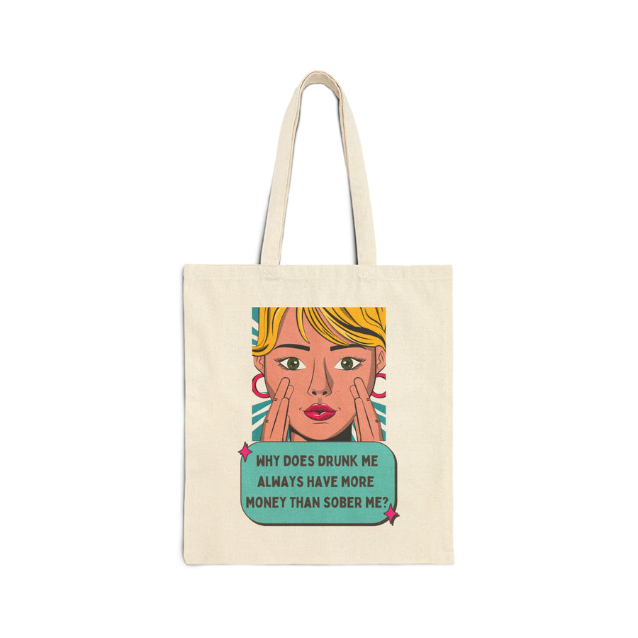 Tote Bag — Retro Pop Art 'Why Does Drunk Me Always Have More Money Than Sober Me?'
