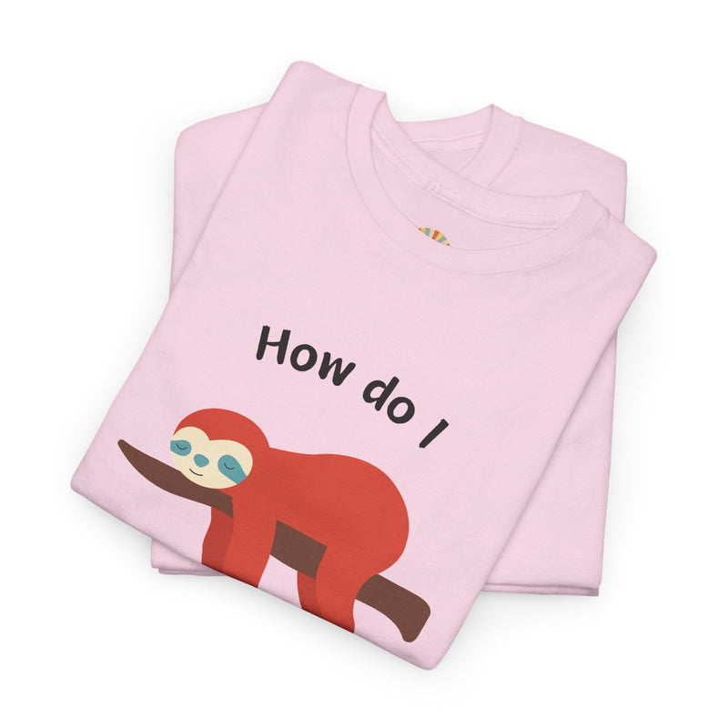 Anxious Sloth Tee — "How do I uninstall anxiety?" Graphic T-Shirt