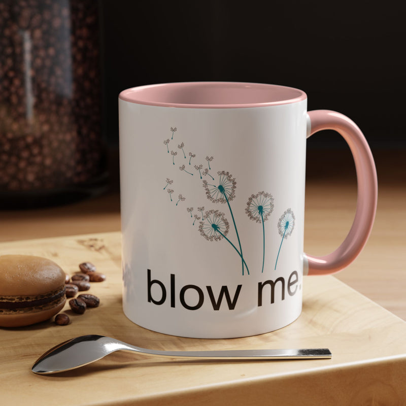 "blow me." Dandelion Puff Accent Coffee or Tea Mug (11 oz)