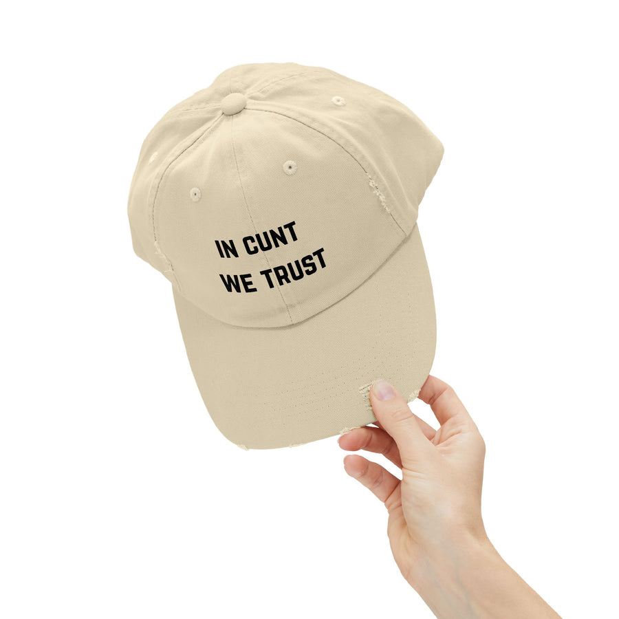 Distressed Baseball Cap — "In Cunt We Trust" Sassy Statement Hat