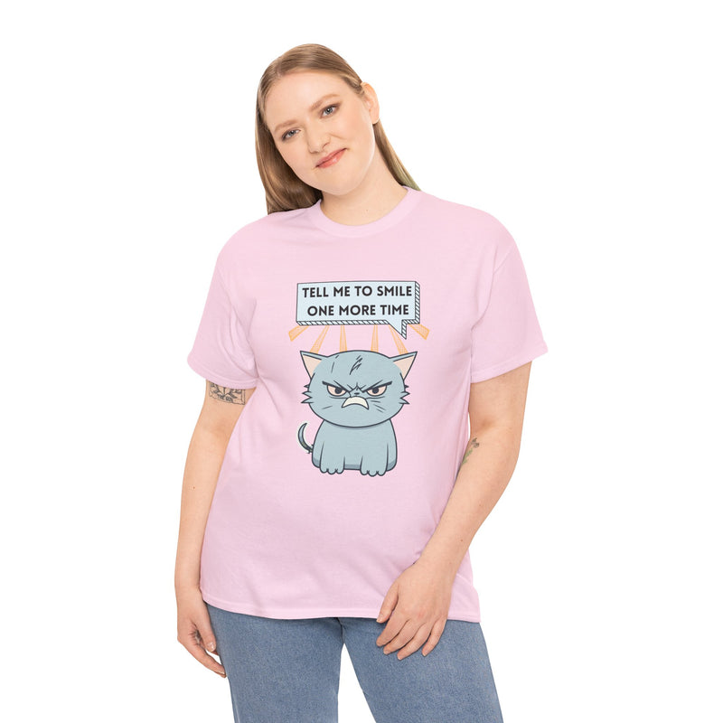 Graphic T-Shirt — Sassy Cat Tee "Tell Me To Smile One More Time"
