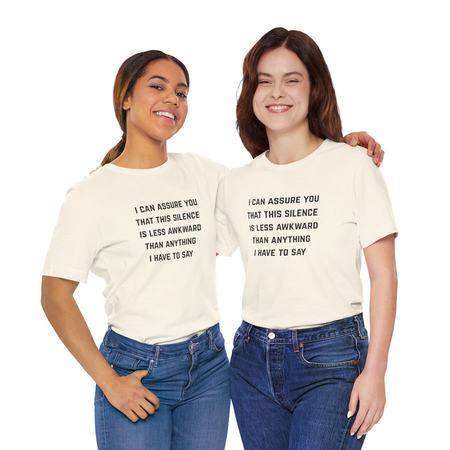 Graphic Tee — "This Silence Is Less Awkward Than Anything I Have to Say" T-Shirt