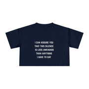 Crop Tee — "I Can Assure You That This Silence Is Less Awkward Than Anything I Have To Say" Minimalist Graphic T-Shirt Top