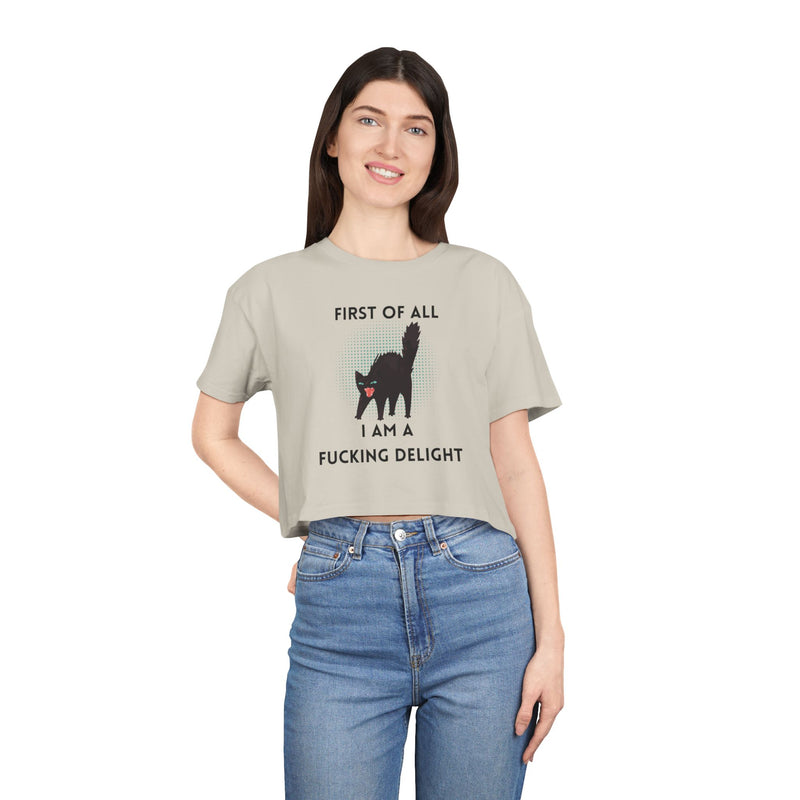 Crop Tee — “First of All I Am a Fucking Delight” Sassy Cat Graphic T-shirt Top