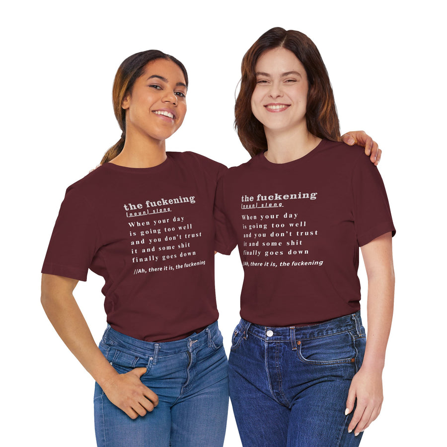 T-Shirt “the fuckening” Definition —  Graphic Tee
