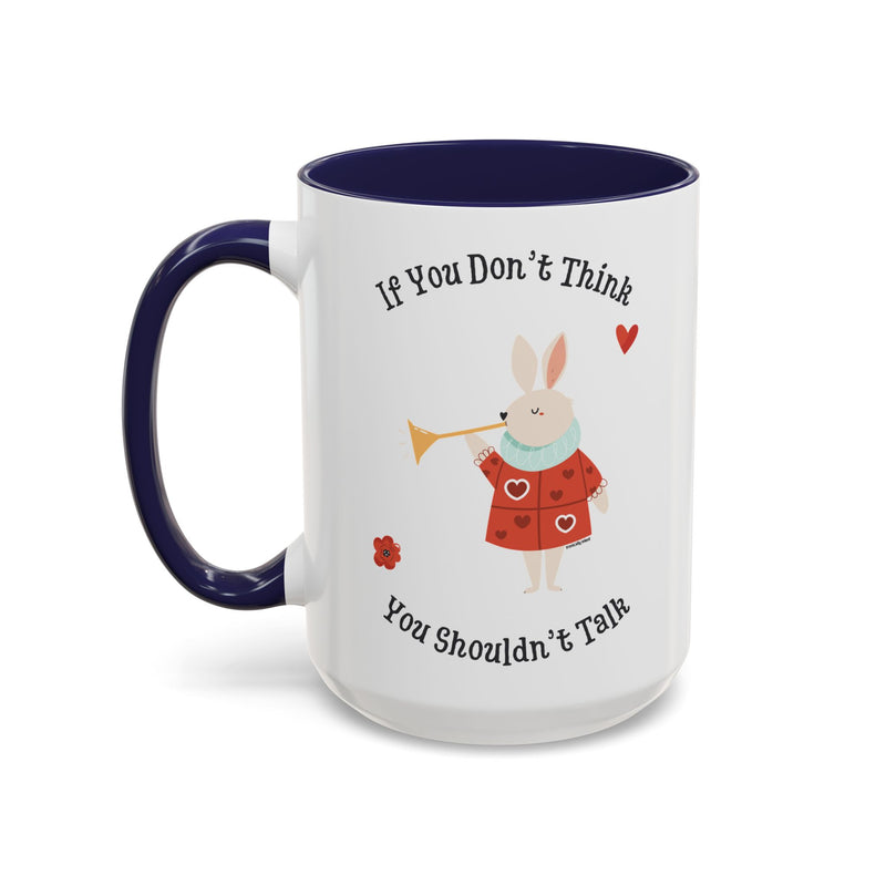 Wonderland Coffee or Tea Mug — "If You Don't Think You Shouldn't Talk"