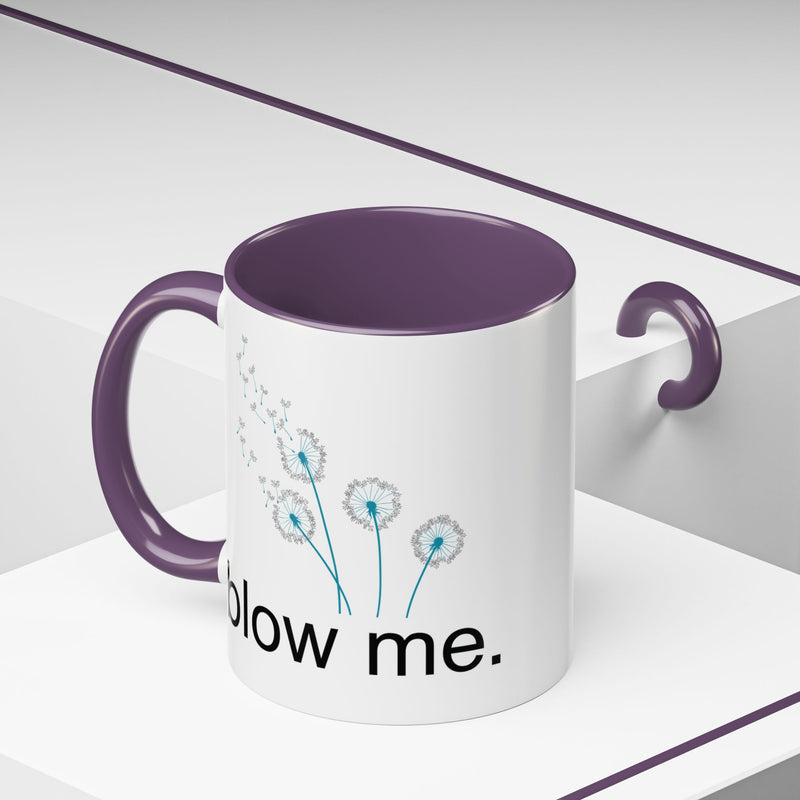 "blow me." Dandelion Puff Accent Coffee or Tea Mug (11 oz)
