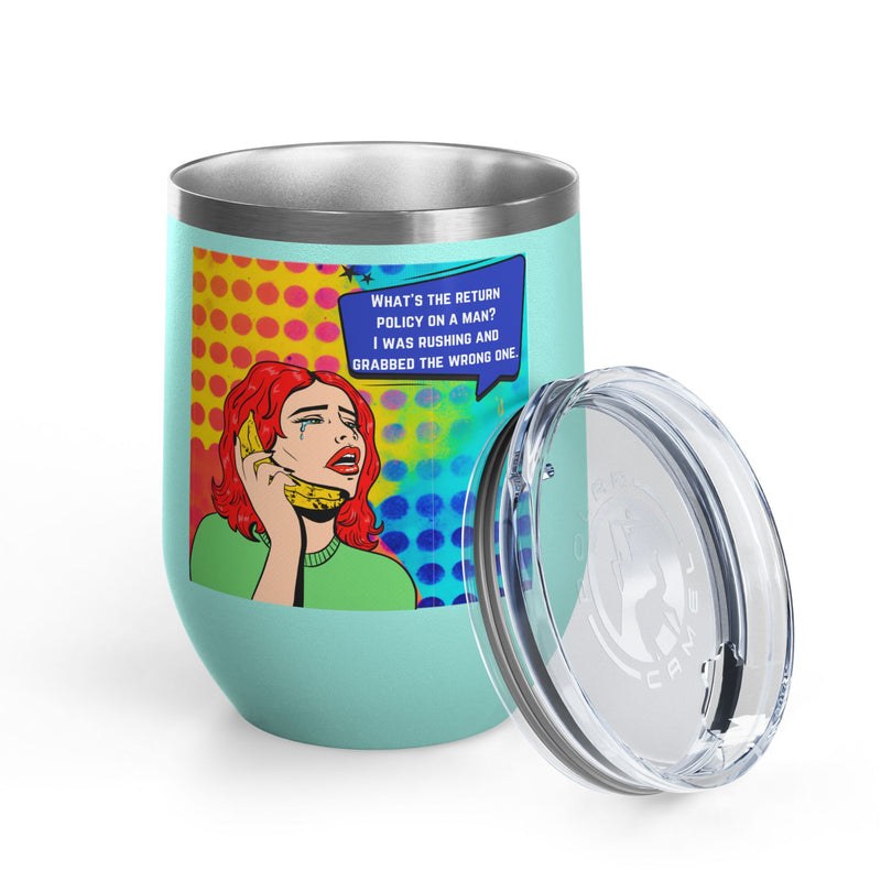 "What's the Return Policy on a Man" Retro Pop Art Insulated Wine Tumbler - Stainless Steel 12oz