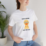 Duck Around and Find Out T-Shirt — Sassy Duck Graphic Tee
