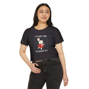 Women's Crop Top T-shirt— 'If You Don't Think You Shouldn't Talk' Wonderland Festival Tee