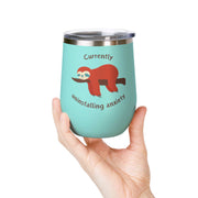 "Currently Uninstalling Anxiety" Sloth Wine Tumbler - Stainless Steel 12oz