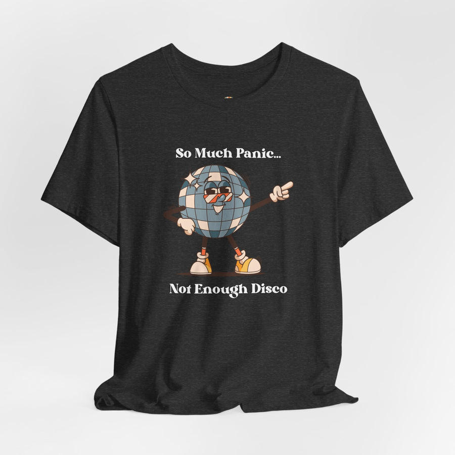 Retro Disco Tee — "So Much Panic... Not Enough Disco" Graphic T-Shirt