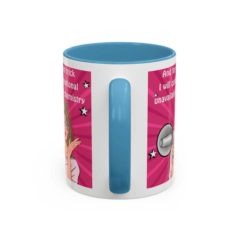 Coffee or Tea Mug — "And for my next trick, I will confuse emotional unavailability for chemistry" Retro Pop Art Accent Mug