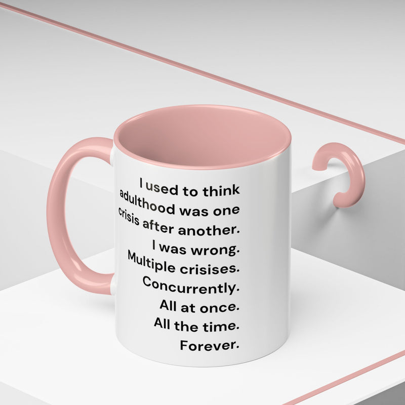 Coffee Mug — "Multiple Crises" Funny Adulting Quote Accent Mug (11/15oz)
