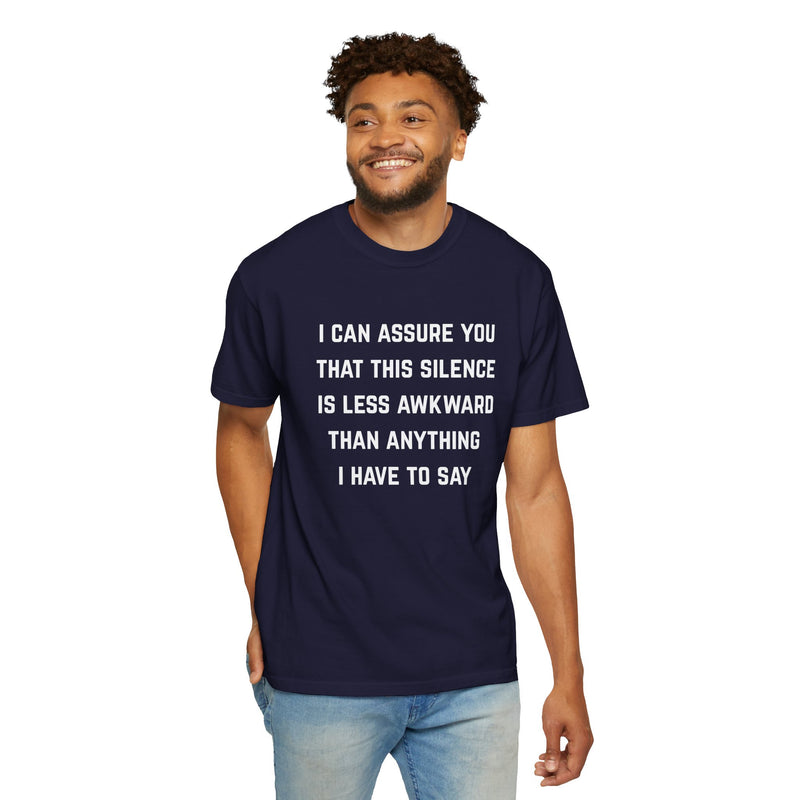 Graphic Tee — "I Can Assure You That This Silence Is Less Awkward Than Anything I Have to Say" Oversized T-Shirt