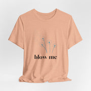 Blow Me Dandelion Tee – Graphic T-Shirt