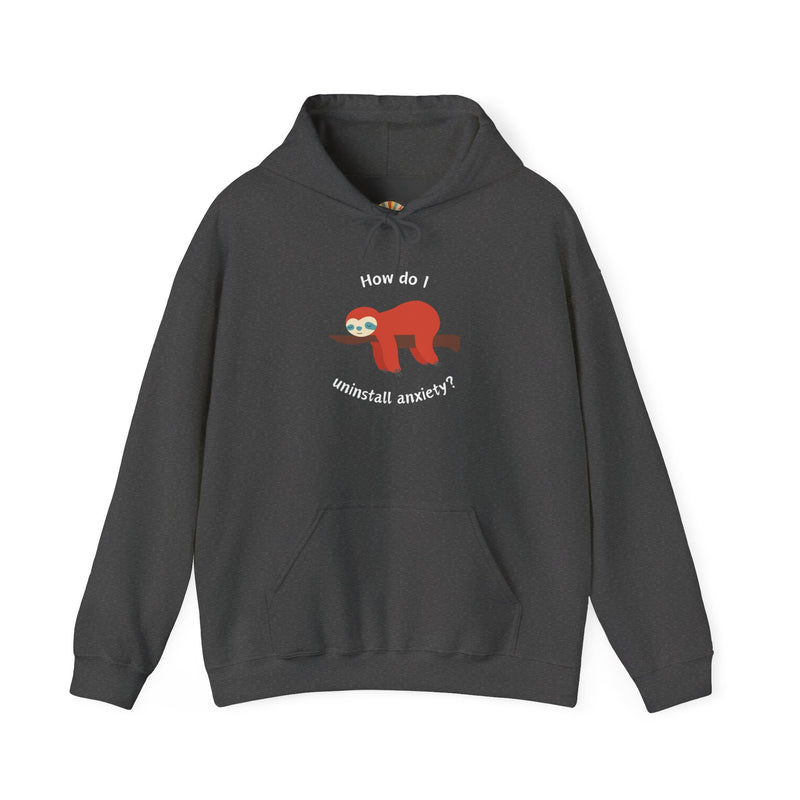 Graphic Sloth Hoodie — “How Do I Uninstall Anxiety?” Unisex Hooded Sweatshirt