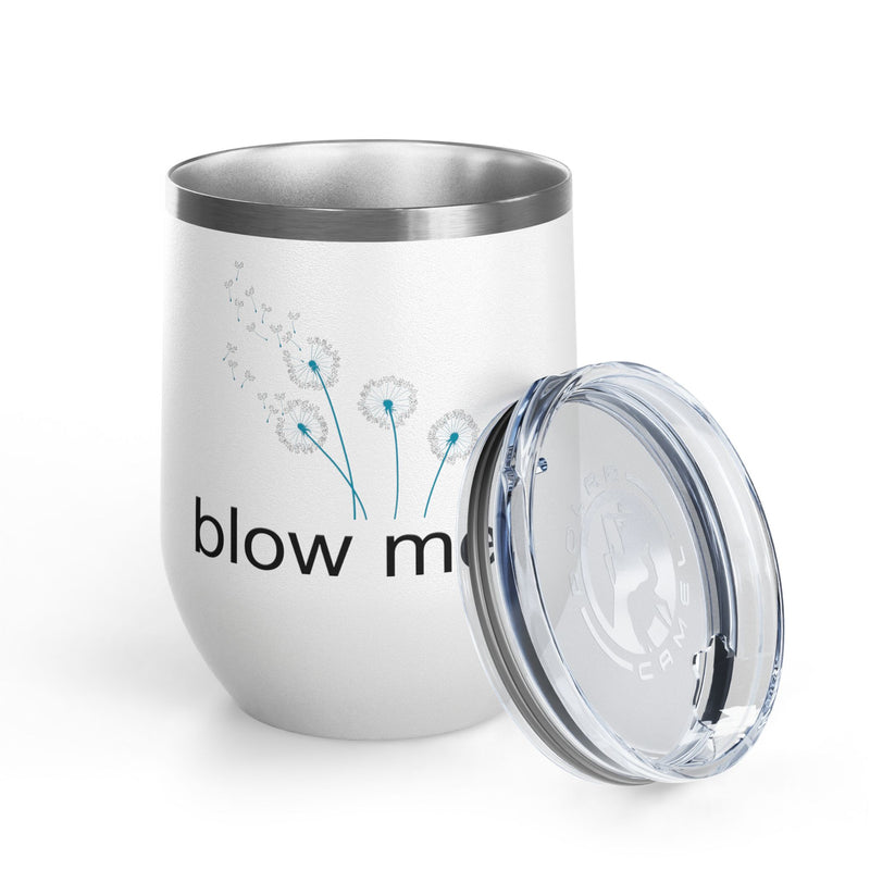 "Blow Me" Dandelions Wine Tumbler - Stainless Steel 12oz