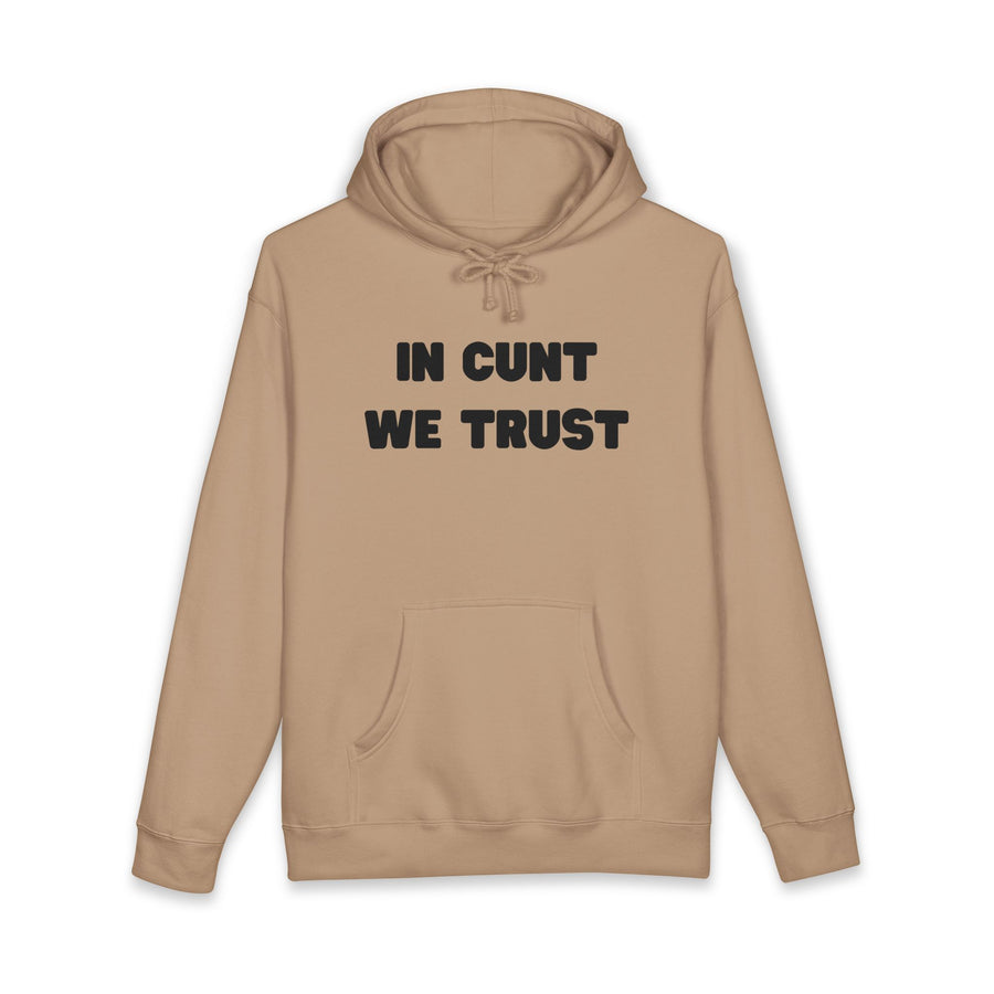 Statement Hoodie — "In Cunt We Trust" Hooded Sweatshirt