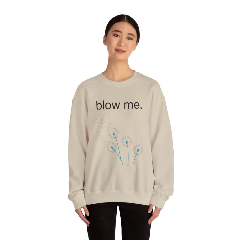 Crewneck Sweatshirt — "blow me." Dandelion Graphic Casual Pullover