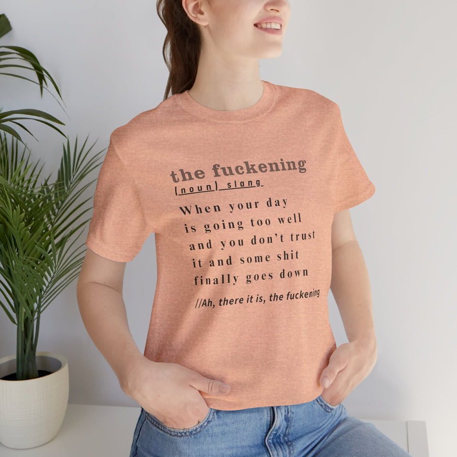 T-Shirt “the fuckening” Definition —  Graphic Tee