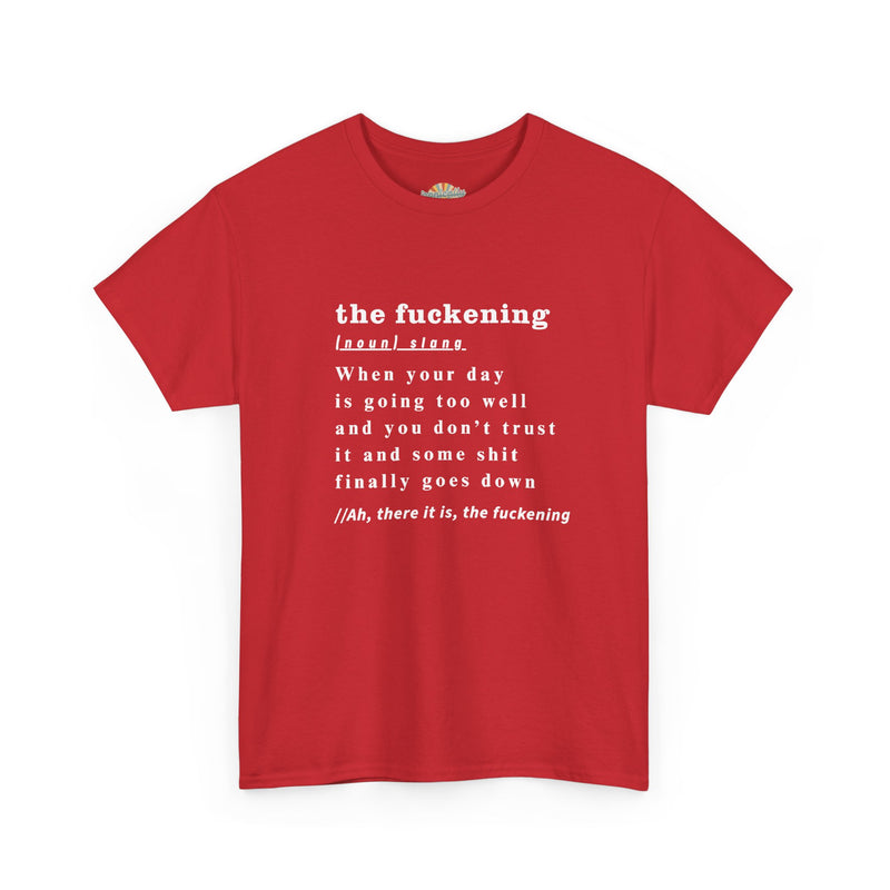 Graphic Tee — “the fuckening” Definition Minimalist Text T-Shirt