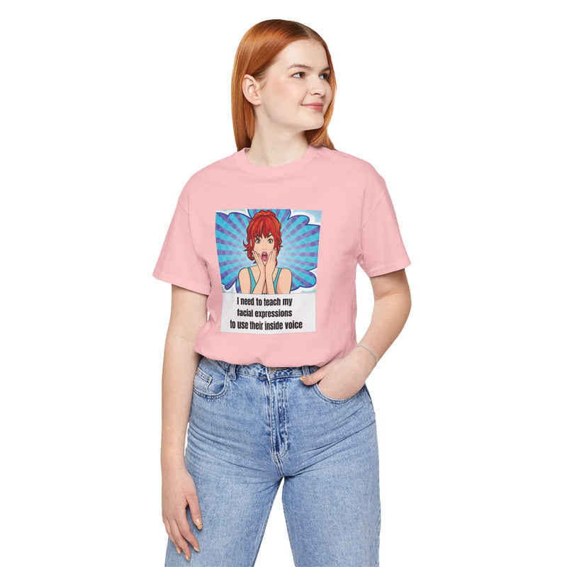 Retro Pop Art Tee – "I Need to Teach My Facial Expressions to Use Their Inside Voice" Graphic T-Shirt