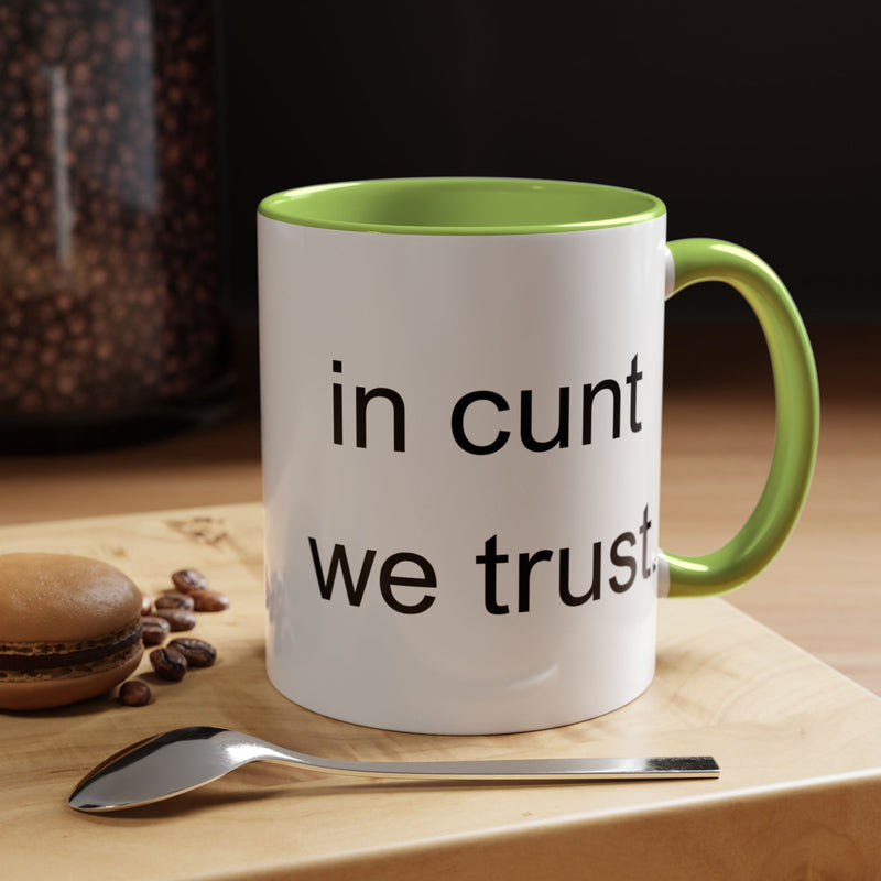 Coffee Mug — "In Cunt We Trust" Bold Typography Accent Mug