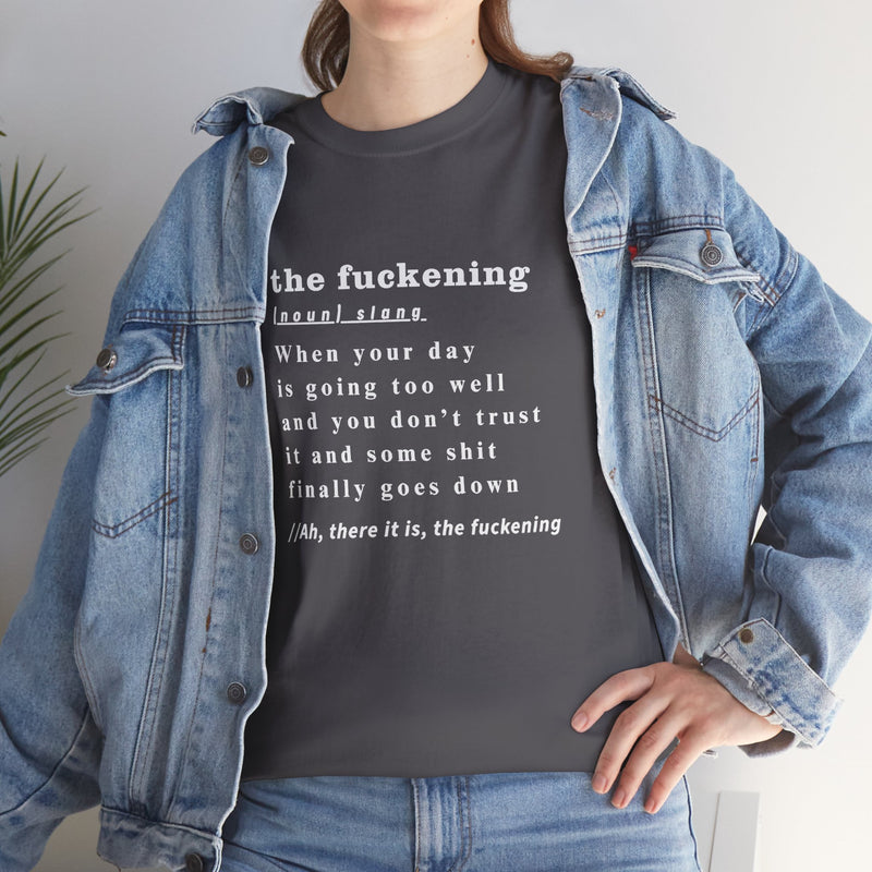 Graphic Tee — “the fuckening” Definition Minimalist Text T-Shirt